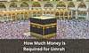 Vignette How Much Money Required for Umrah from Pakistan